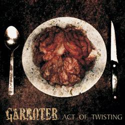 Garroter : Act of Twisting